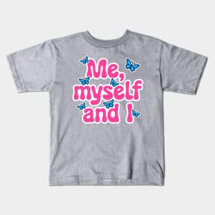 Me, myself and I Kids T-Shirt